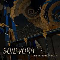 Soilwork : Let This River Flow